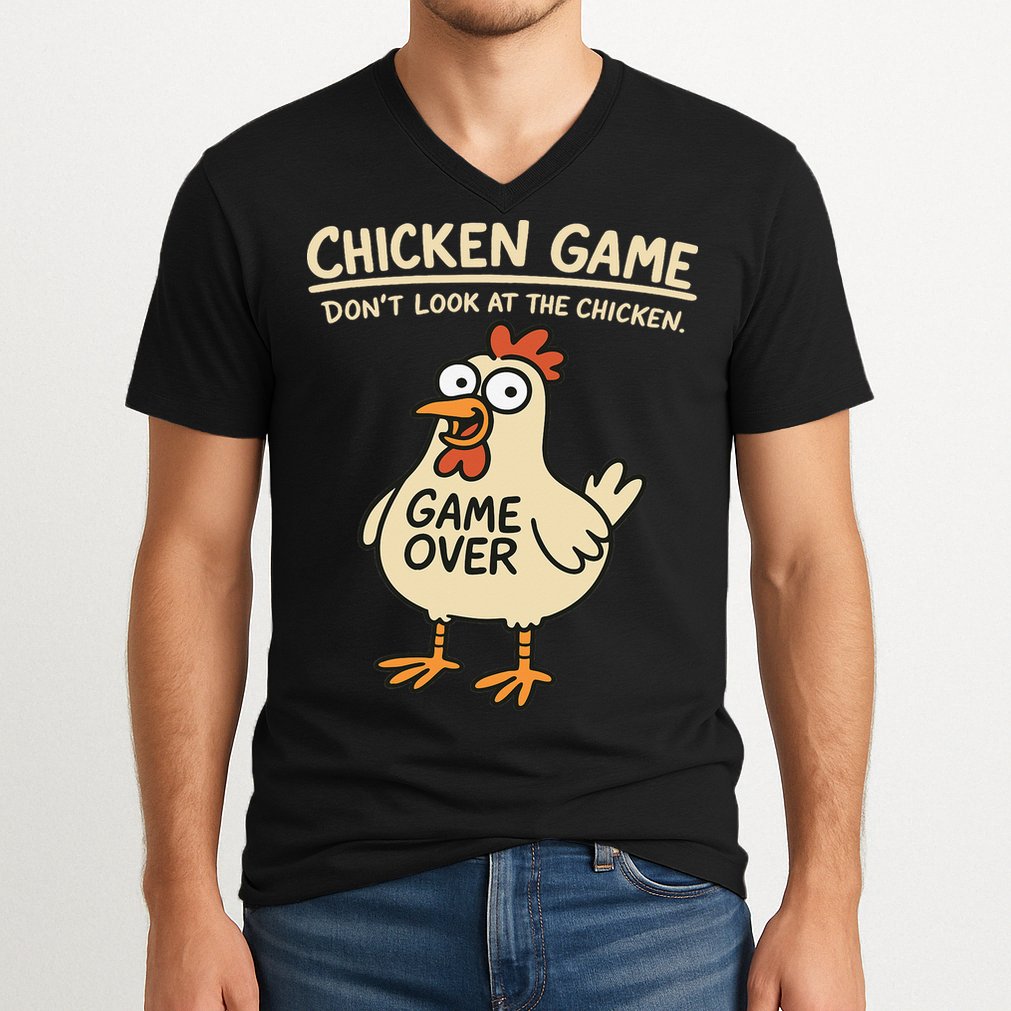 Chicken Game Dont Look At The Chicken Funny Chicken V-Neck T-Shirt