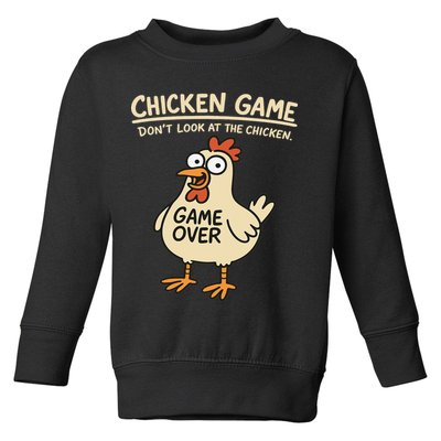 Chicken Game Dont Look At The Chicken Funny Chicken Toddler Sweatshirt