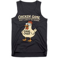 Chicken Game Dont Look At The Chicken Funny Chicken Tank Top