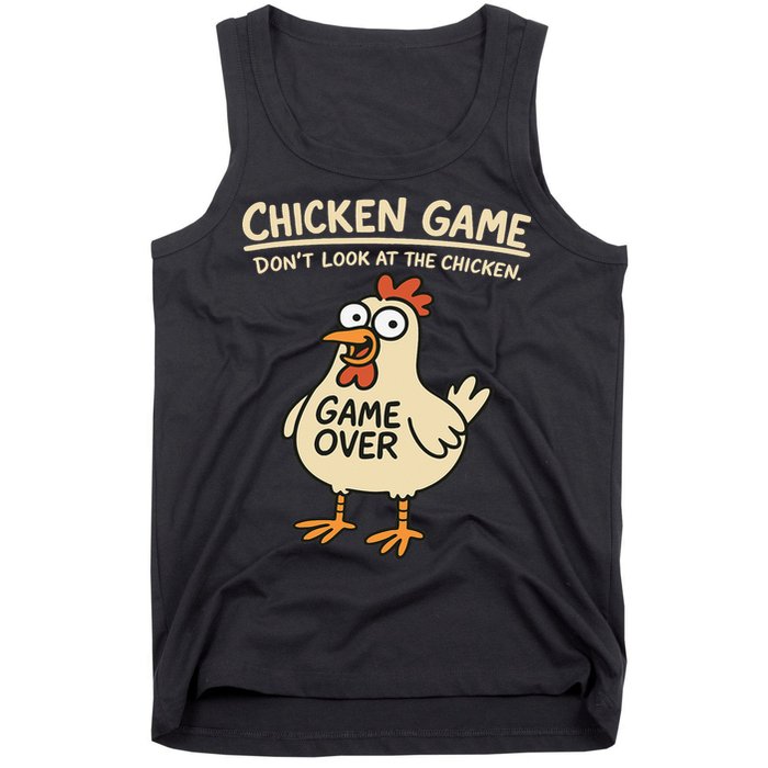 Chicken Game Dont Look At The Chicken Funny Chicken Tank Top