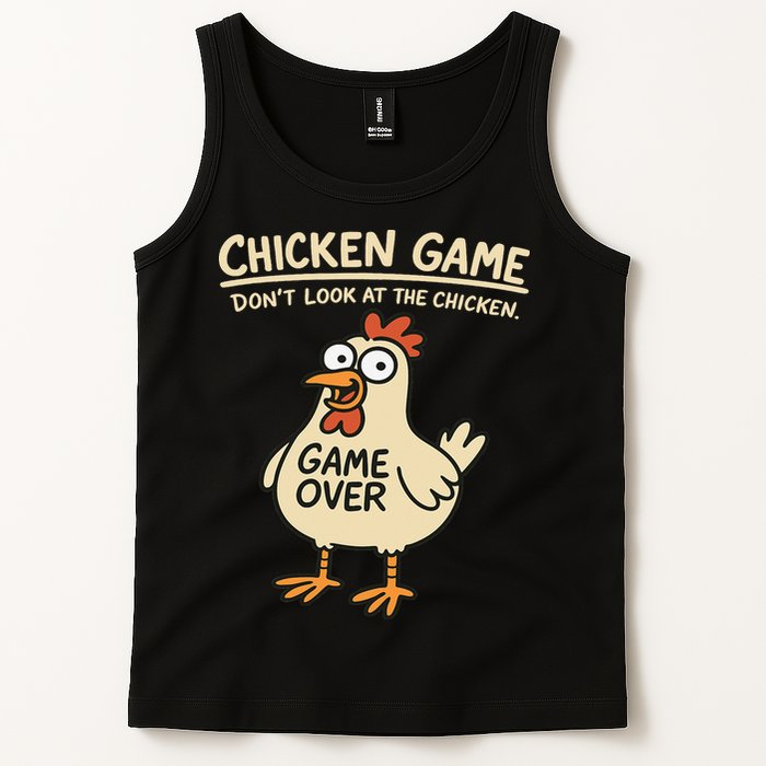 Chicken Game Dont Look At The Chicken Funny Chicken Tank Top