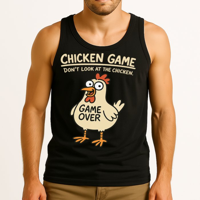 Chicken Game Dont Look At The Chicken Funny Chicken Tank Top