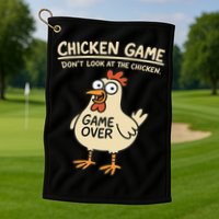 Chicken Game Dont Look At The Chicken Funny Chicken Golf Towel