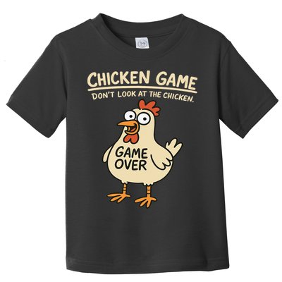 Chicken Game Dont Look At The Chicken Funny Chicken Toddler T-Shirt