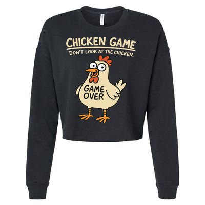 Chicken Game Dont Look At The Chicken Funny Chicken Cropped Pullover Crew