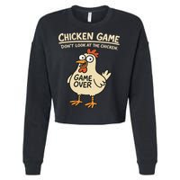 Chicken Game Dont Look At The Chicken Funny Chicken Cropped Pullover Crew