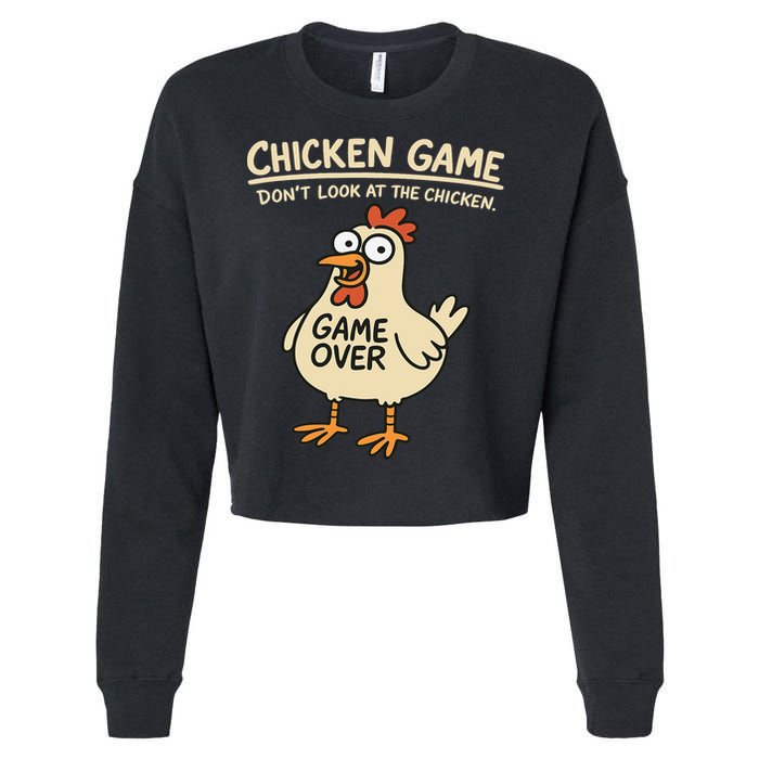 Chicken Game Dont Look At The Chicken Funny Chicken Cropped Pullover Crew