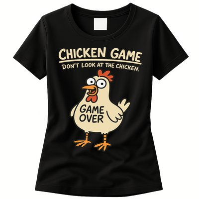 Chicken Game Dont Look At The Chicken Funny Chicken Womens T-Shirt