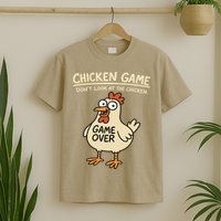 Chicken Game Dont Look At The Chicken Funny Chicken T-Shirt