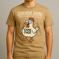 Chicken Game Dont Look At The Chicken Funny Chicken T-Shirt
