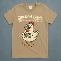 Chicken Game Dont Look At The Chicken Funny Chicken T-Shirt
