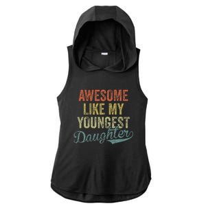 Cool Girl Dad Awesome Like My Youngest Daughter Ladies PosiCharge Tri-Blend Wicking Draft Hoodie Tank