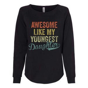 Cool Girl Dad Awesome Like My Youngest Daughter Womens California Wash Sweatshirt