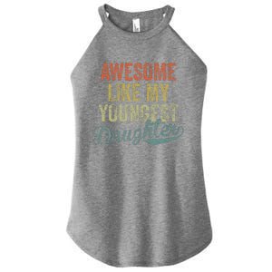 Cool Girl Dad Awesome Like My Youngest Daughter Women's Perfect Tri Rocker Tank