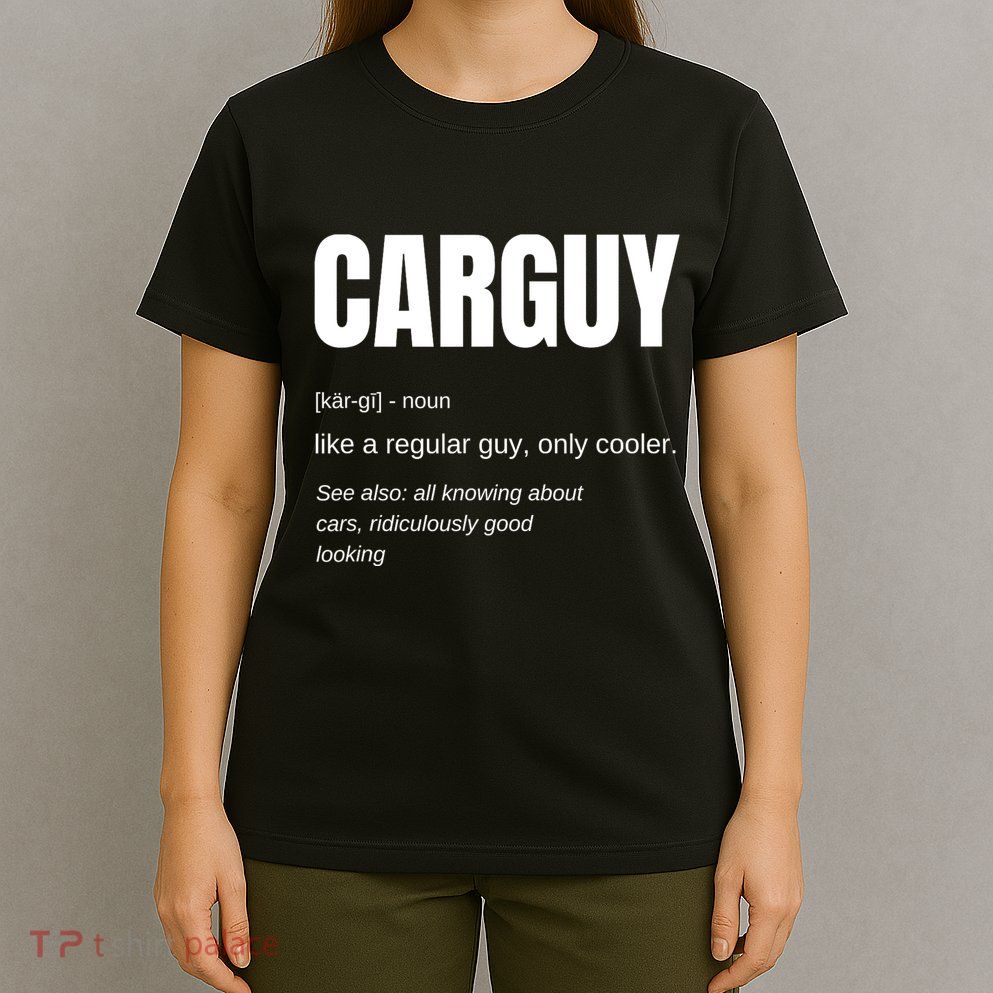Car Guy Definition T-Shirt