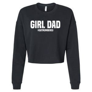 Cool Girl Dad For  Father Super Proud Dad Outnumbered Dad Cropped Pullover Crew