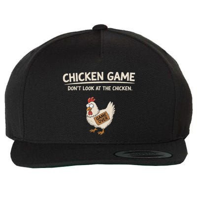 Chicken Game DonT Look At The Chicken Wool Snapback Cap