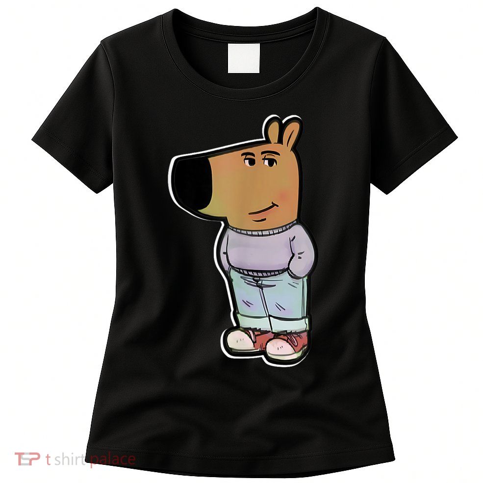 Chill Guy Dog Funny Chill Guy Meme Womens T-Shirt