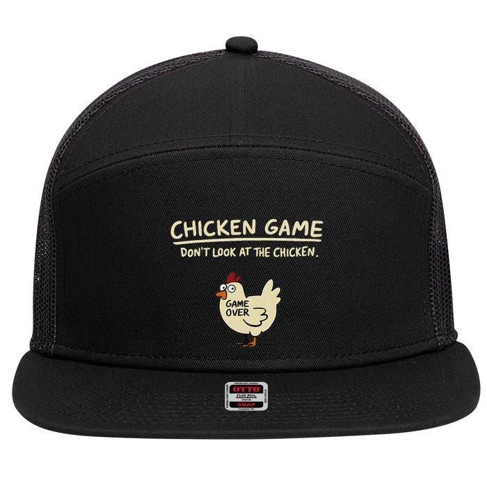 Chicken Game DonT Look At The Chicken Funny Chicken 7 Panel Mesh Trucker Snapback Hat