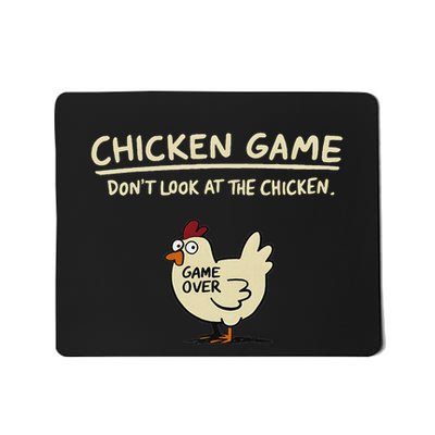 Chicken Game DonT Look At The Chicken Funny Chicken Mousepad