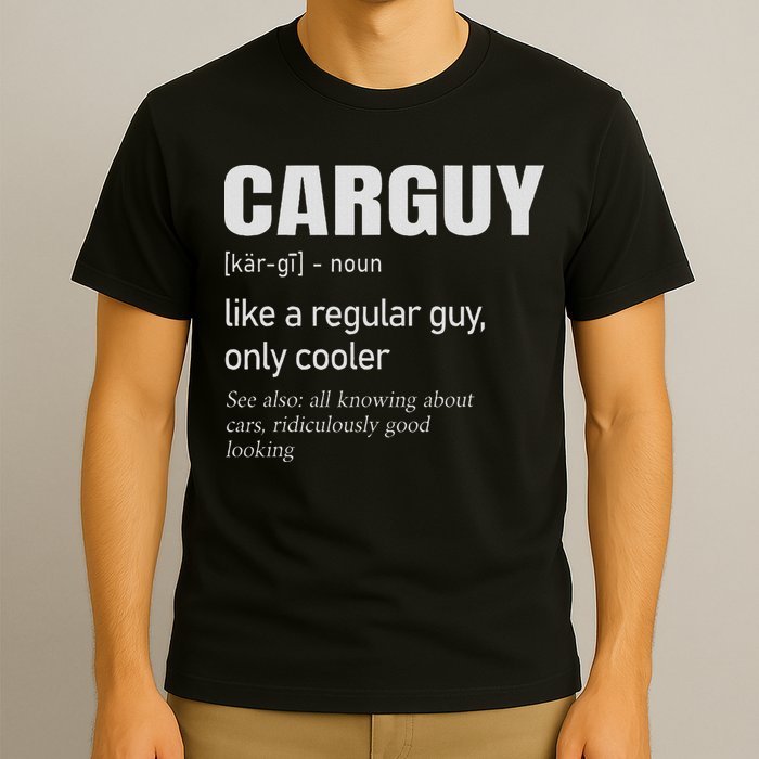 Car Guy Definition Mechanic & Auto Racing T-Shirt