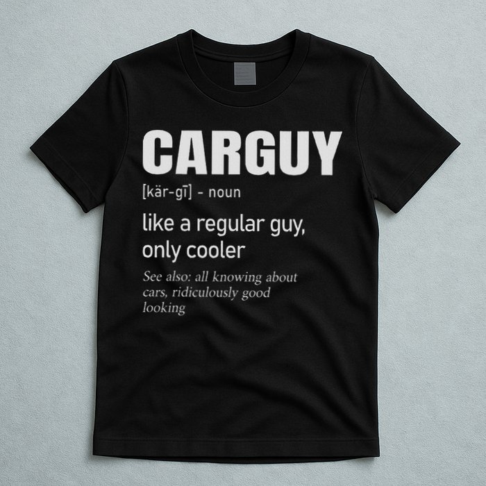 Car Guy Definition Mechanic & Auto Racing T-Shirt
