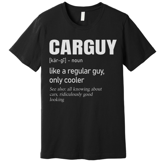 Car Guy Definition Mechanic & Auto Racing Premium T-Shirt