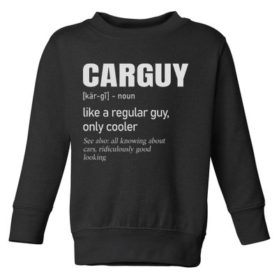 Car Guy Definition Mechanic & Auto Racing Toddler Sweatshirt