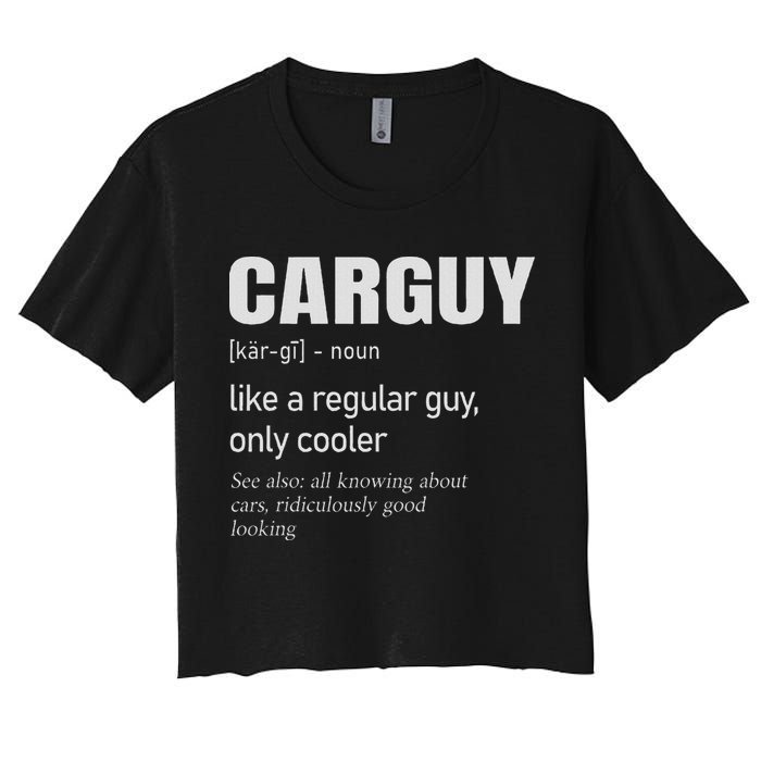 Car Guy Definition Mechanic & Auto Racing Women's Crop Top Tee