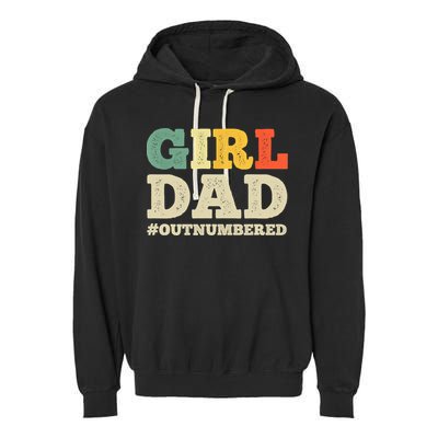 Cool Girl Dad For Father Super Proud Dad Outnumbered Dad Garment-Dyed Fleece Hoodie