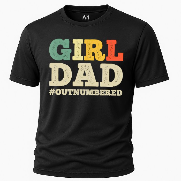 Cool Girl Dad For Father Super Proud Dad Outnumbered Dad Cooling Performance Crew T-Shirt
