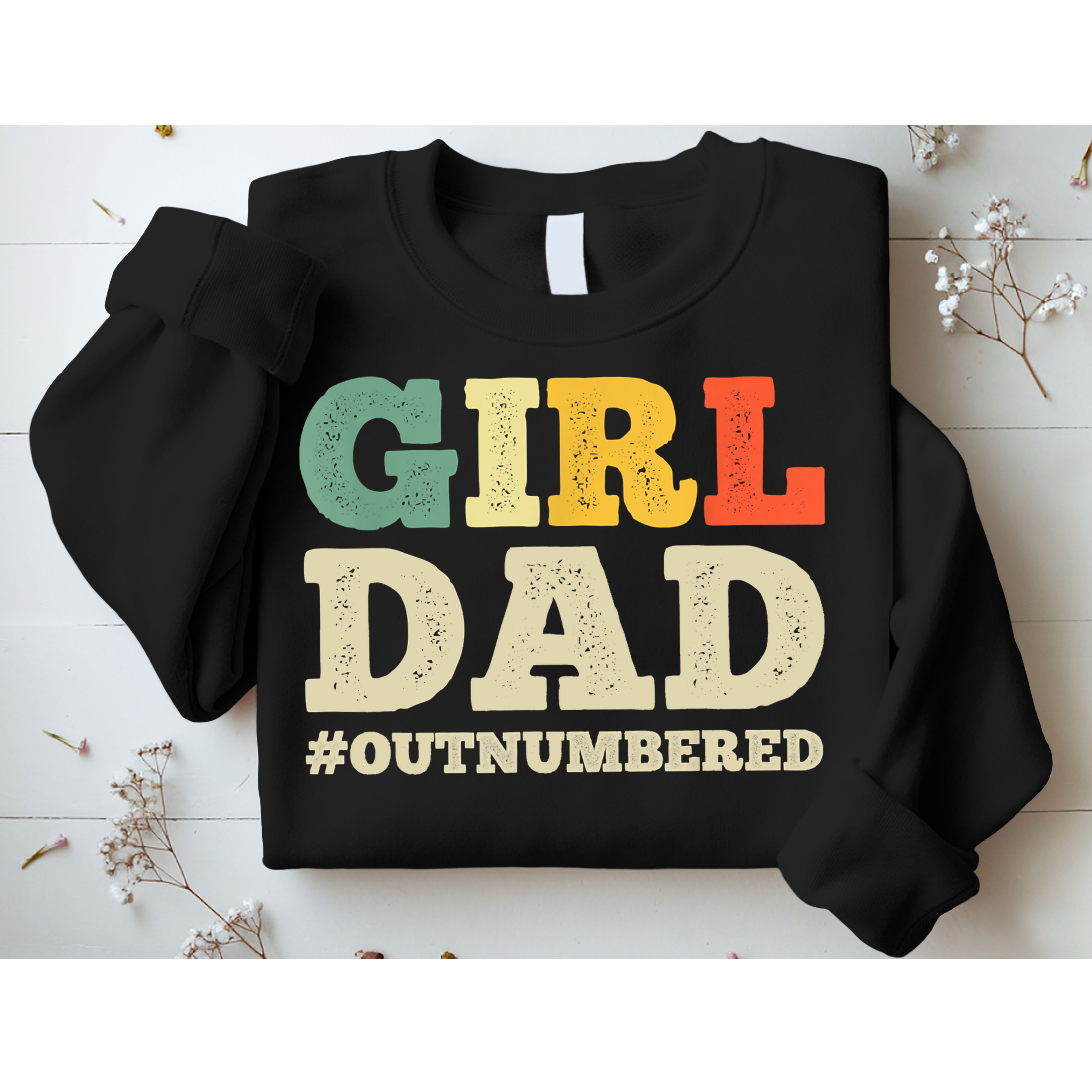 Cool Girl Dad For Father Super Proud Dad Outnumbered Dad Sweatshirt