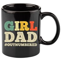 Cool Girl Dad For Father Super Proud Dad Outnumbered Dad 11oz C Handle Ceramic Mug