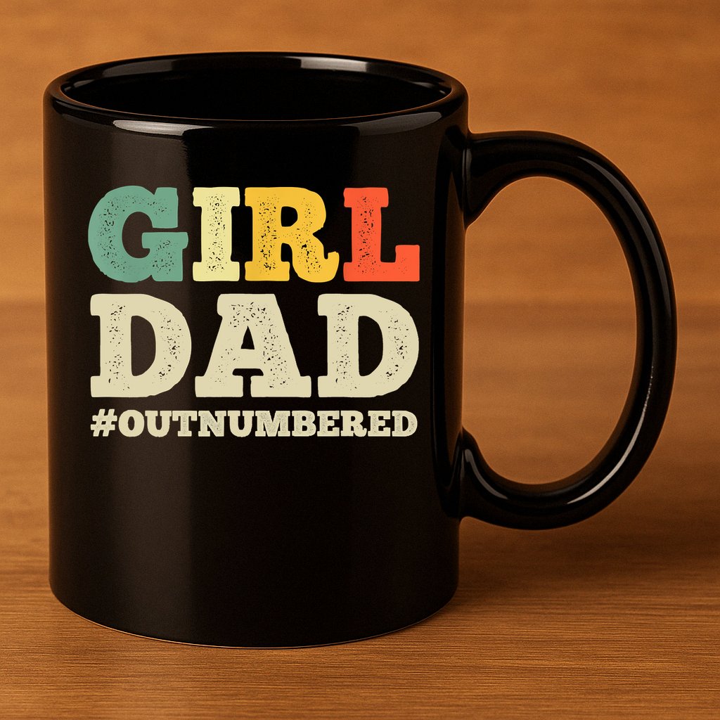 Cool Girl Dad For Father Super Proud Dad Outnumbered Dad 11oz C Handle Ceramic Mug