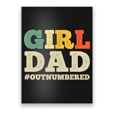 Cool Girl Dad For Father Super Proud Dad Outnumbered Dad Poster