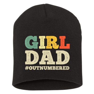 Cool Girl Dad For Father Super Proud Dad Outnumbered Dad Short Acrylic Beanie