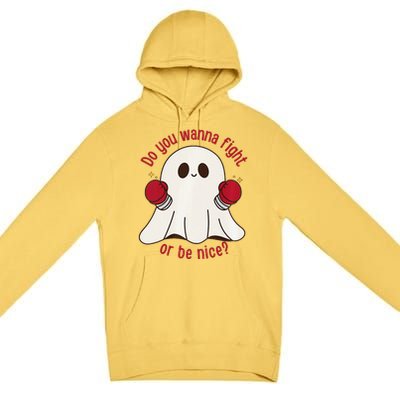 Cute Ghost Do You Wanna Fight Or Be Nice Premium Premium Pullover Hoodie