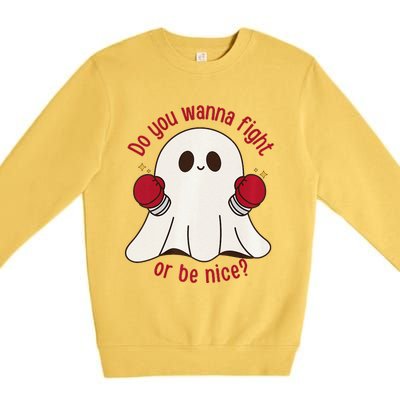 Cute Ghost Do You Wanna Fight Or Be Nice Premium Premium Crewneck Sweatshirt