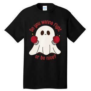 Cute Ghost Do You Wanna Fight Or Be Nice Premium Tall T-Shirt