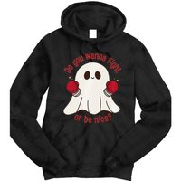 Cute Ghost Do You Wanna Fight Or Be Nice Premium Tie Dye Hoodie