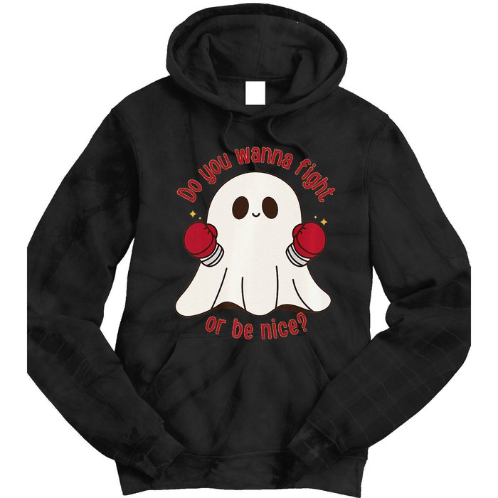 Cute Ghost Do You Wanna Fight Or Be Nice Premium Tie Dye Hoodie