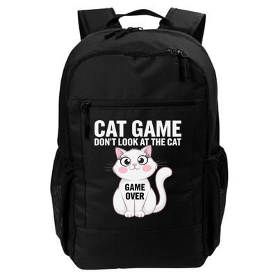 Cat Game Dont Look At The Cat Funny Cat For Women Daily Commute Backpack