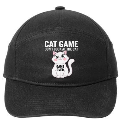 Cat Game Dont Look At The Cat Funny Cat For Women 7-Panel Snapback Hat