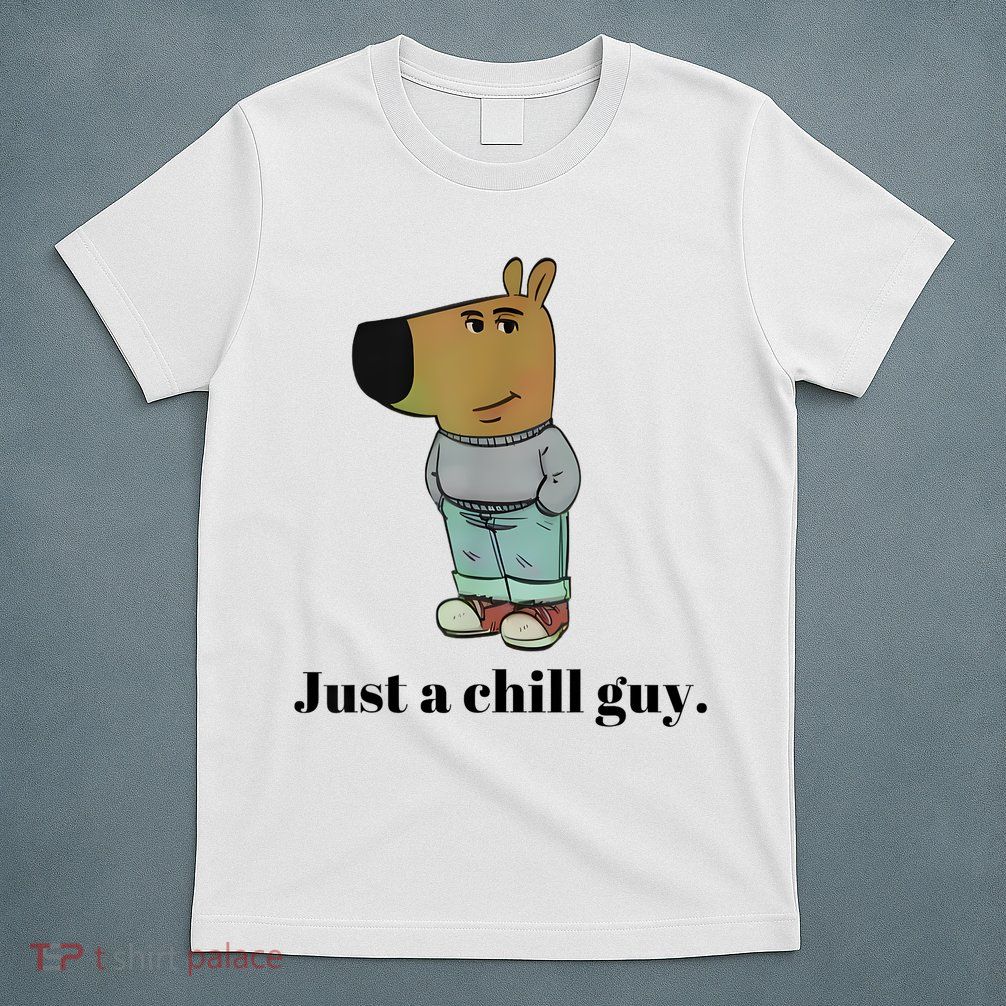 Chill Guy Dog Meme Funny Chill Guy Meme T-Shirt