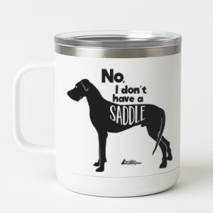 Cute Great Dane Mom Top Large Dog No I Dont Have A Saddle 12 oz Stainless Steel Tumbler Cup