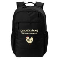 Chicken Game DonT Look At The Chicken Funny Chicken Daily Commute Backpack