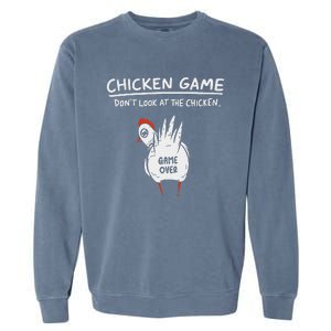 Chicken Game Don’T Look At The Chicken Humour Garment-Dyed Sweatshirt