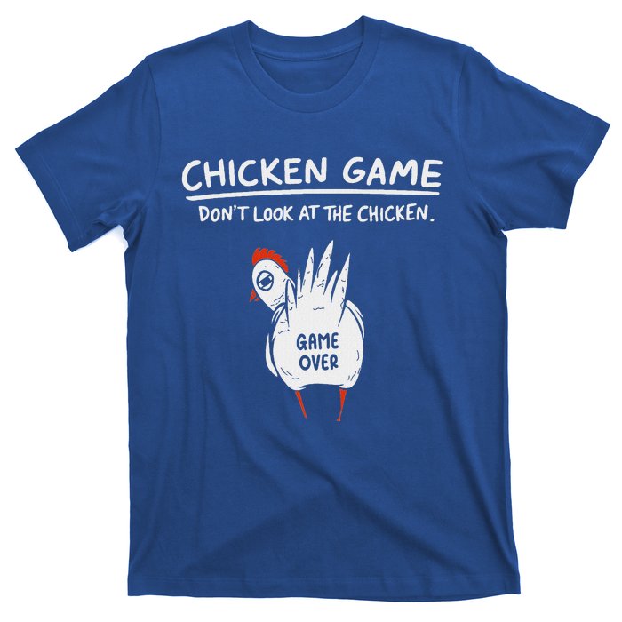 Chicken Game Don’T Look At The Chicken Humour T-Shirt