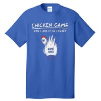 Chicken Game Don’T Look At The Chicken Humour Tall T-Shirt