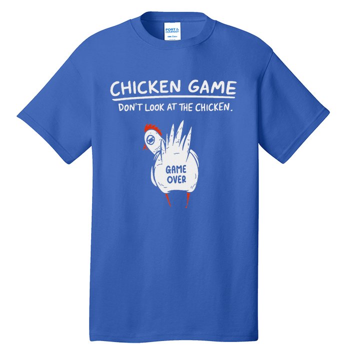 Chicken Game Don’T Look At The Chicken Humour Tall T-Shirt